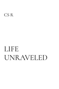 Life Unraveled: A Story of Resilience cover