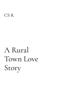 A Rural Town Love Story: A Small Town Romance cover