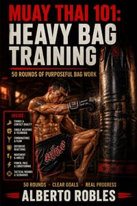 Muay Thai 101：Heavy Bag Training: 50 Structured Rounds for Technique, Power, Combinations, Defense & Conditioning cover