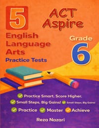 5 Realistic ACT Aspire Grade 6 English Language Arts Practice Tests: Full-Length Practice for ACT Aspire Preparation and Academic Confidence cover