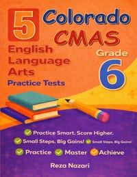 5 Realistic Colorado CMAS Grade 6 English Language Arts Practice Tests: Full-Length Practice for CMAS Preparation and Academic Confidence cover