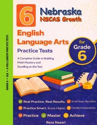 6 Realistic Nebraska NSCAS Grade 6 English Language Arts Practice Tests: Full-Length Practice for NSCAS Preparation and Academic Confidence cover