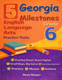 5 Realistic Georgia Milestones Grade 6 English Language Arts Practice Test: Full-Length Practice for Georgia Milestones Preparation and Academic Confi cover
