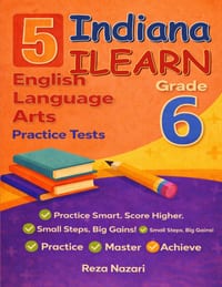 5 Realistic Indiana ILEARN Grade 6 English Language Arts Practice Tests: Full-Length Practice for ILEARN Preparation and Academic Confidence cover