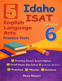 5 Realistic Idaho ISAT Grade 6 English Language Arts Practice Tests: Full-Length Practice for ISAT Preparation and Academic Confidence cover