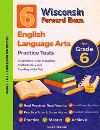 6 Realistic Wisconsin Forward Exam Grade 6 English Language Arts Practice Tests: Full-Length Practice for Forward Exam Preparation and Academic Confid cover