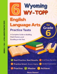 6 Realistic Wyoming WY-TOPP Grade 6 English Language Arts Practice Tests: Full-Length Practice for WY-TOPP Preparation and Academic Confidence cover