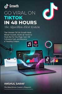 Go Viral on TikTok in 48 Hours: The Ultimate TikTok Growth Hack: Master Sounds, Hooks & Trends to Hack the For You Page, Gain 1M Followers Fast, and B cover