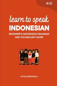 Learn to Speak Indonesian: Beginner's Indonesian Grammar and Vocabulary Guide cover