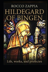 Hildegard of Bingen: Life, Works, and Prophecies cover
