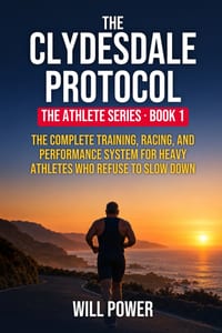 The Clydesdale Protocol: The Complete Training, Racing, and Performance System for Heavy Athletes Who Refuse to Slow Down cover