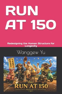 Run at 150: Redesigning the Human Structure for Longevity cover