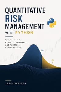 Quantitative Risk Management with Python: Value at Risk, Expected Shortfall, and Portfolio Stress Testing cover