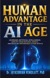Human Advantage in the AI Age: Leverage Artificial Intelligence, Amplify Your Natural Genius, and Build an Unstoppable Future with AI cover