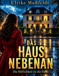 Das Haus nebenan: Die Höflichkeit ist die Falle cover