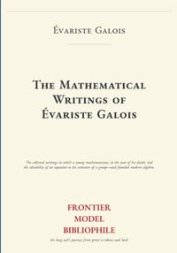 The Mathematical Writings of �variste Galois cover