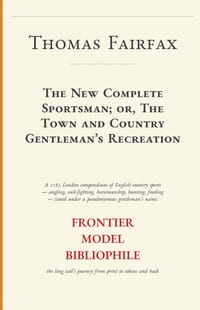 The New Complete Sportsman; or, The Town and Country Gentleman's Recreation cover