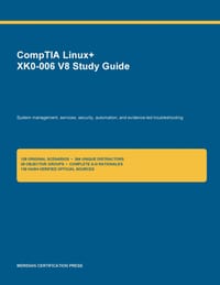 CompTIA Linux+ XK0-006 V8 Study Guide: Source-bound preparation for system management, services, security, automation, and troubleshooting cover