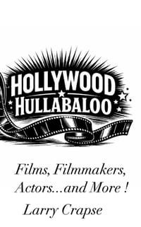 Hollywood HULLABALOO: Films, Filmmakers, Actors...and More ! cover