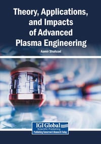 Theory, Applications, and Impacts of Advanced Plasma Engineering cover