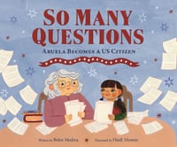 So Many Questions: Abuela Becomes a Us Citizen cover
