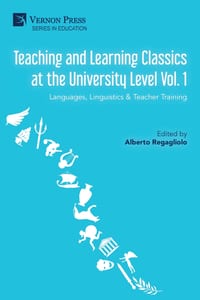 Teaching and Learning Classics at the University Level Vol. 1: Languages, Linguistics & Teacher Training cover