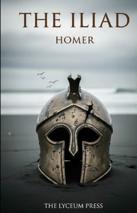 The Iliad: The Rage of Achilles and the Trojan War cover