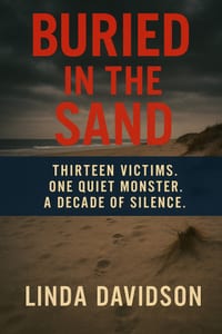 Buried in the Sand: Thirteen Victims. One Quiet Monster. A Decade of Silence. cover