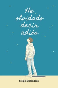 He olvidado decir adi�s cover