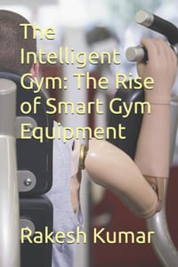 The Intelligent Gym: The Rise of Smart Gym Equipment cover