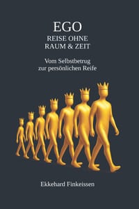 EGO - Reise ohne Raum und Zeit: Vom Selbstbetrug zur persönlichen Reife cover