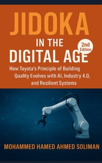 Jidoka in the Digital Age: How Toyota's Principle of Building Quality Evolves with AI, Industry 4.0, and Resilient Systems cover