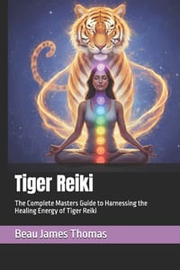 Tiger Reiki: The Complete Masters Guide to Harnessing the Healing Energy of Tiger Reiki cover