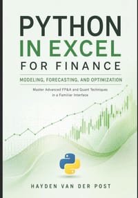 Python in Excel for Finance: Modeling, Forecasting, and Optimization: Master Advanced FP&A and Quant Techniques in a Familiar Interface cover