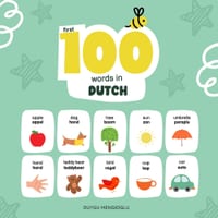 First 100 Words in Dutch: Dutch Language Learning for Kids, Bilingual Dutch Baby Book, Dutch First Dictionary, Dutch Flashcards cover