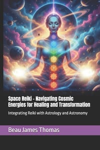 Space Reiki - Navigating Cosmic Energies for Healing and Transformation: Integrating Reiki with Astrology and Astronomy cover