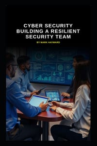 Cyber Security Building a Resilient Security Team cover