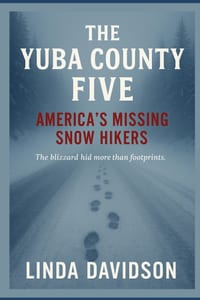 The Yuba County Five: America's Missing Snow Hikers cover