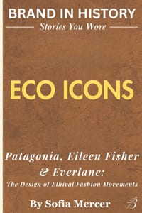 Eco Icons: Patagonia, Eileen Fisher & Everlane: The Design of Ethical Fashion Movements cover