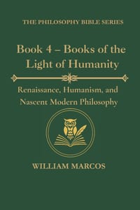 Book 4 - Books of the Light of Humanity: Renaissance, Humanism, and Nascent Modern Philosophy cover
