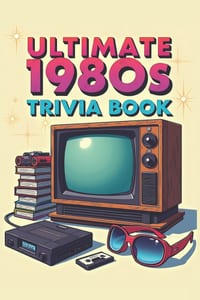 Ultimate 1980s Trivia Book: 100 Multiple-Choice Questions on Movies, Music, TV, Video Games, Fashion, Sports & World Events-With Full Answer Key cover
