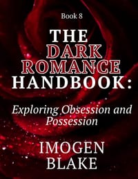 The Dark Romance Handbook: Exploring Obsession and Possession cover