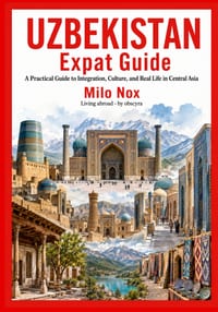 Uzbekistan Expat Guide: A Practical Guide to Integration, Culture, and Real Life in Central Asia cover