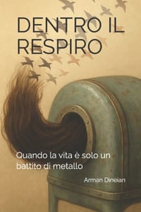 Dentro il respiro: Quando la vita è solo un battito di metallo cover