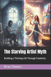 The Starving Artist Myth: Building a Thriving Life Through Creativity cover