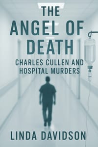 The Angel of Death: Charles Cullen and the Hospital Murders cover