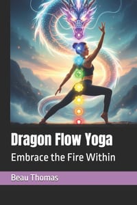 Dragon Flow Yoga: Embrace the Fire Within cover