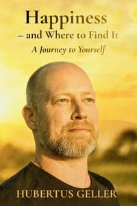 Happiness - and Where to Find It: A Journey to Yourself cover