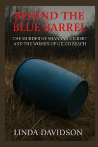 Behind the Blue Barrel: The Murder of Shannan Gilbert and the Women of Gilgo Beach cover
