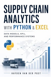 Supply Chain Analytics with Python & Excel: Data Models, KPIs, and Performance Systems: A Comprehensive Guide cover
